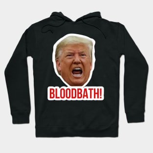 Trump Bloodbath Hoodie